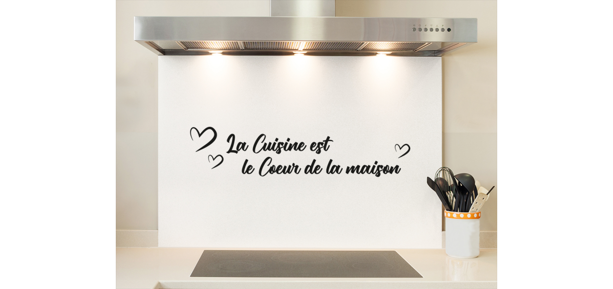 Fond de hotte : La cuisine est le cœur de la maison 1